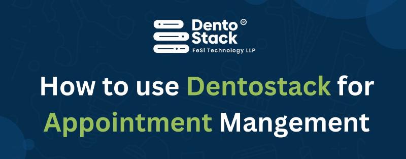 Featured image of post Dentostack: How To Use Our Insanely Easy Tool for Appointment Booking